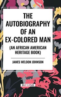 Cover image for The Autobiography of an Ex-Colored Man (an African American Heritage Book)