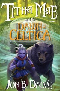 Cover image for Titha Mae and the Dawn of Celtica