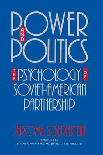 Cover image for Power and Politics: The Psychology of Soviet-American Partnership