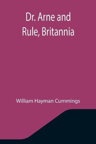 Cover image for Dr. Arne and Rule, Britannia