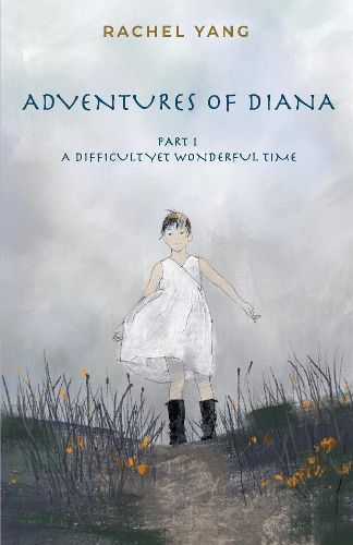 Adventures of Diana: Part 1 A Difficult Yet Wonderful Time