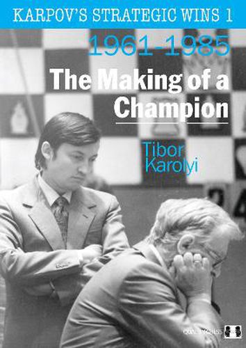 Cover image for Karpov's Strategic Wins 1: The Making of a Champion