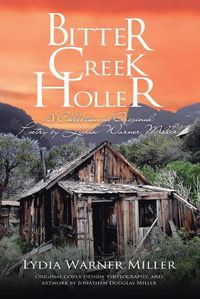 Cover image for Bitter Creek Holler: A Collection of Original Poetry by Lydia Warner Miller