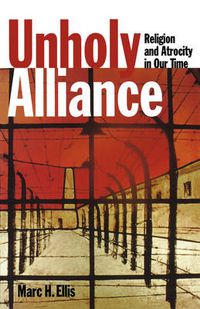 Cover image for Unholy Alliance: Religion and Atrocity in Our Time