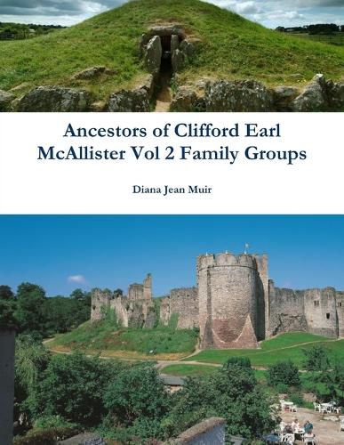 Cover image for Ancestors of Clifford Earl McAllister Vol 2 Family Groups