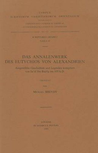 Cover image for Das Annalenwerk Des Eutychios Von Alexandrien. Ausgewahlte Geschichten Und Legenden Kompiliert Von Sa'id Ibn Batriq Um 935 A.D.: V.