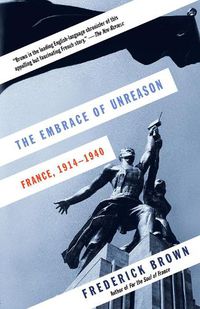 Cover image for The Embrace of Unreason: France, 1914-1940