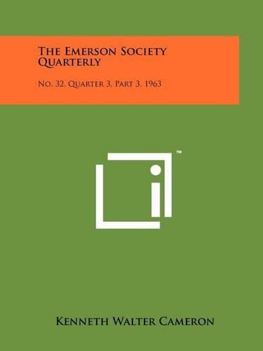 Cover image for The Emerson Society Quarterly: No. 32, Quarter 3, Part 3, 1963