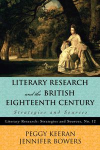 Cover image for Literary Research and the British Eighteenth Century: Strategies and Sources