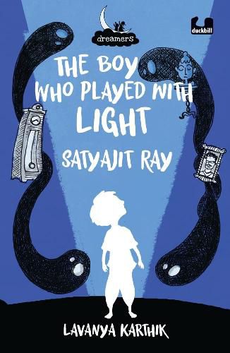 Cover image for The Boy Who Played with Light: Satyajit Ray (Dreamers Series)