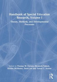 Cover image for Handbook of Special Education Research, Volume I: Theory, Methods, and Developmental Processes
