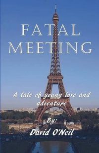 Cover image for Fatal Meeting: A tale of young love and advernture