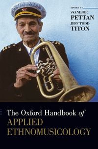 Cover image for The Oxford Handbook of Applied Ethnomusicology