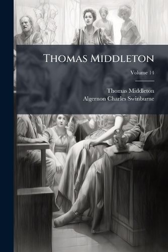 Cover image for Thomas Middleton; Volume 14