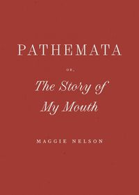 Cover image for Pathemata, Or, the Story of My Mouth