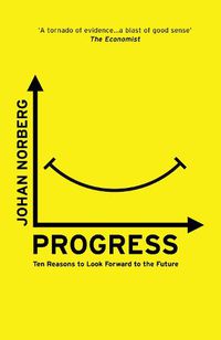 Cover image for Progress: Ten Reasons to Look Forward to the Future