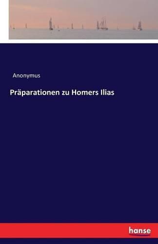 Cover image for Praparationen zu Homers Ilias