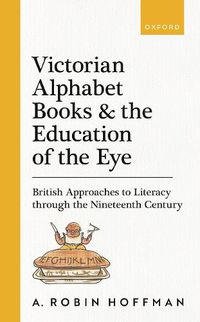 Cover image for Victorian Alphabet Books and the Education of the Eye