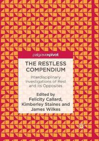 Cover image for The Restless Compendium: Interdisciplinary Investigations of Rest and Its Opposites