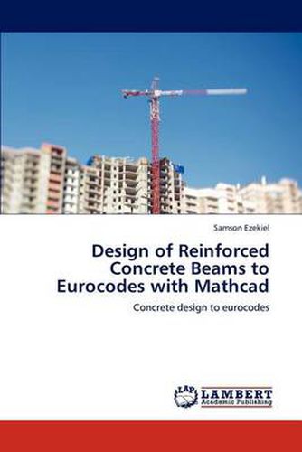 Cover image for Design of Reinforced Concrete Beams to Eurocodes with Mathcad