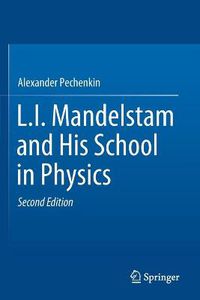 Cover image for L.I. Mandelstam and His School in Physics