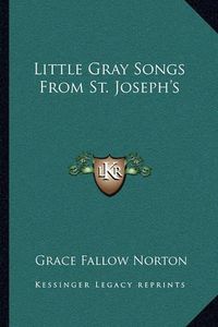 Cover image for Little Gray Songs from St. Joseph's