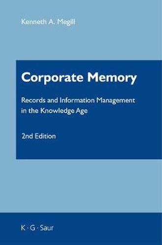 Cover image for Corporate Memory: Records and Information Management in the Knowledge Age