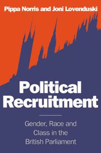 Cover image for Political Recruitment: Gender, Race and Class in the British Parliament