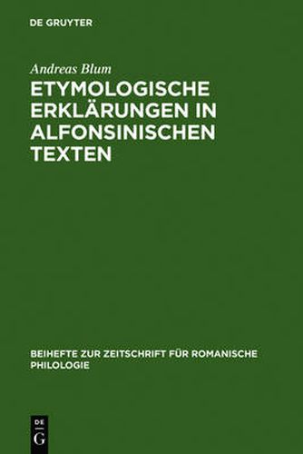 Cover image for Etymologische Erklarungen in Alfonsinischen Texten