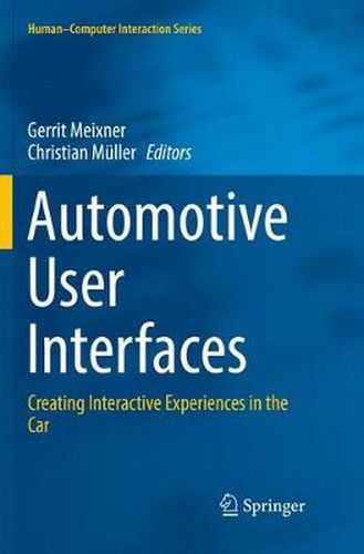 Automotive User Interfaces: Creating Interactive Experiences in the Car