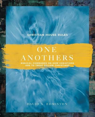 Cover image for One Anothers: Biblical Commands on How Christians Are to Treat Fellow Christians