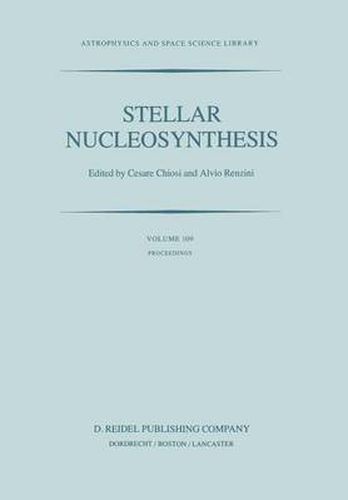 Cover image for Stellar Nucleosynthesis: Proceedings of the Third Workshop of the Advanced School of Astronomy of the Ettore Majorana Centre for Scientific Culture, Erice, Italy, May 11-21, 1983