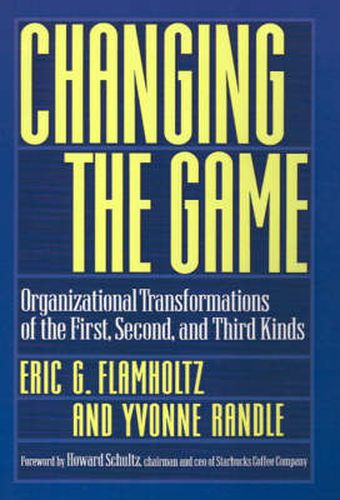 Changing the Game: Organizational Transformations of the First, Second, and Third Kinds