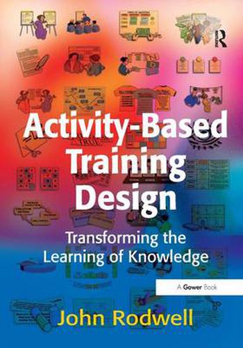 Cover image for Activity-Based Training Design: Transforming the Learning of Knowledge
