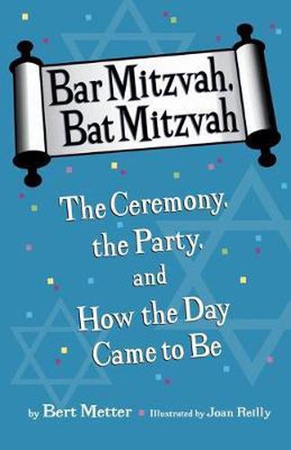 Cover image for Bar Mitzvah, Bat Mitzvah: The Ceremony, the Party, and How the Day Came to Be