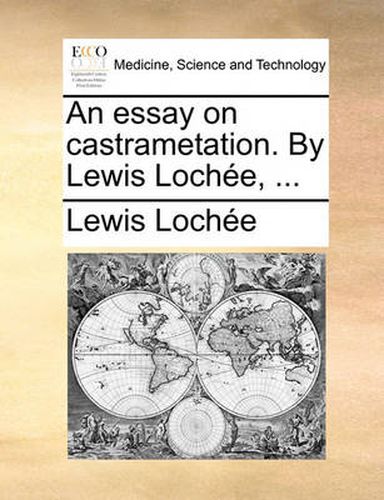 Cover image for An Essay on Castrametation. by Lewis Loche, ...