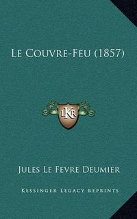 Cover image for Le Couvre-Feu (1857)