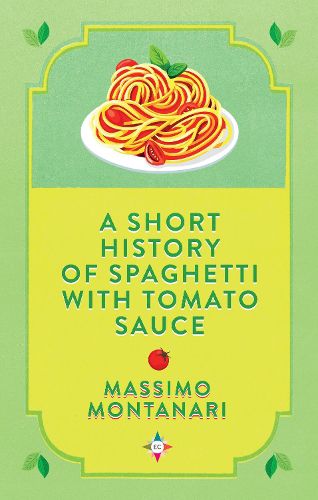 Cover image for A Short History of Spaghetti with Tomato Sauce