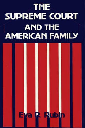 Cover image for The Supreme Court and the American Family: Ideology and Issues