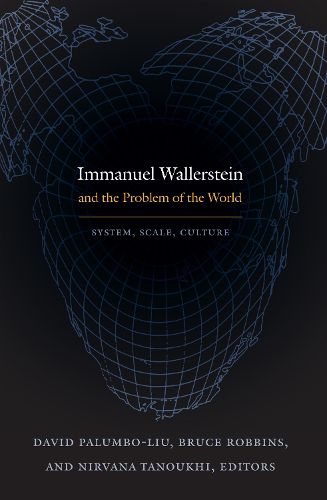 Cover image for Immanuel Wallerstein and the Problem of the World: System, Scale, Culture