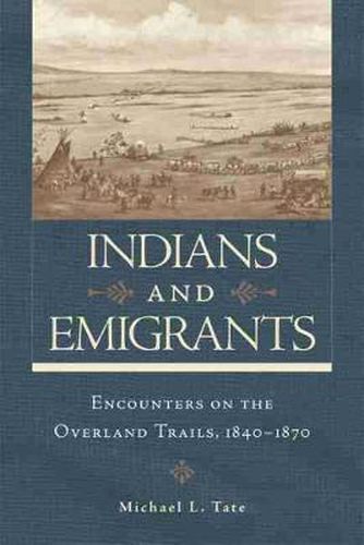 Cover image for Indians and Emigrants: Encounters on the Overland Trails