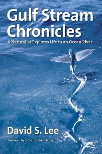 Gulf Stream Chronicles: A Naturalist Explores Life in an Ocean River