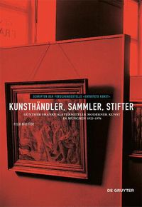 Cover image for Kunsthandler, Sammler, Stifter: Gunther Franke als Vermittler moderner Kunst in Munchen 1923-1976