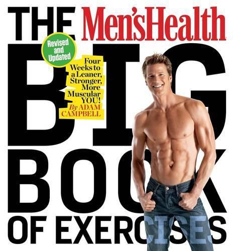 Cover image for The Men's Health Big Book of Exercises: Four Weeks to a Leaner, Stronger, More Muscular You!