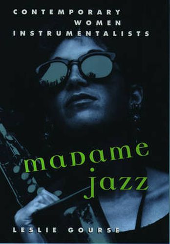 Cover image for Madame Jazz: Contemporary Women Instrumentalists
