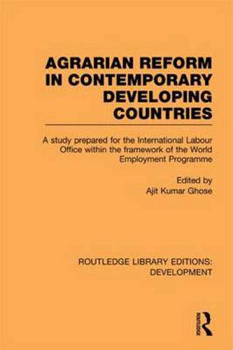 Cover image for Agrarian Reform in Contemporary Developing Countries: A study prepared for the International Labour Office within the framework of the World Employment Programme