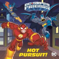 Cover image for Hot Pursuit! (DC Super Friends)