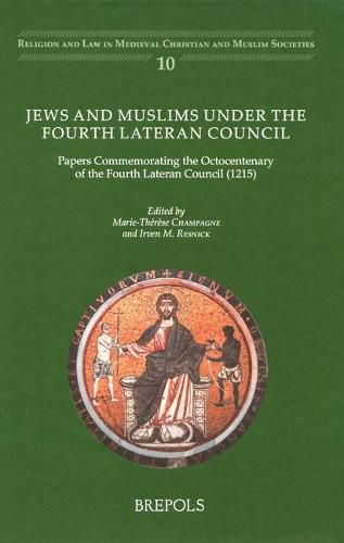 Jews and Muslims Under the Fourth Lateran Council: Papers Commemorating the Octocentenary of the Fourth Lateran Council (1215)