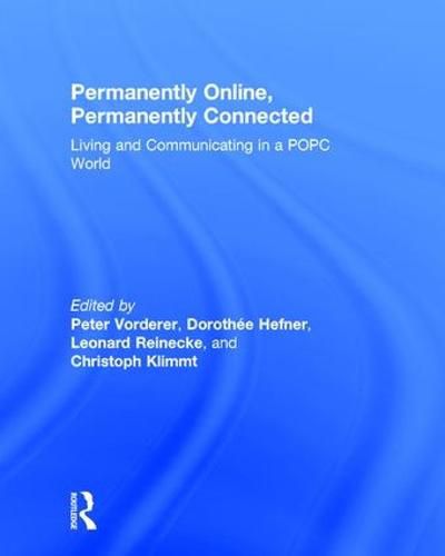 Permanently Online, Permanently Connected: Living and Communicating in a POPC World