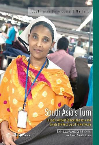 Cover image for South Asia's turn: policies to boost competitiveness and create the next export powerhouse